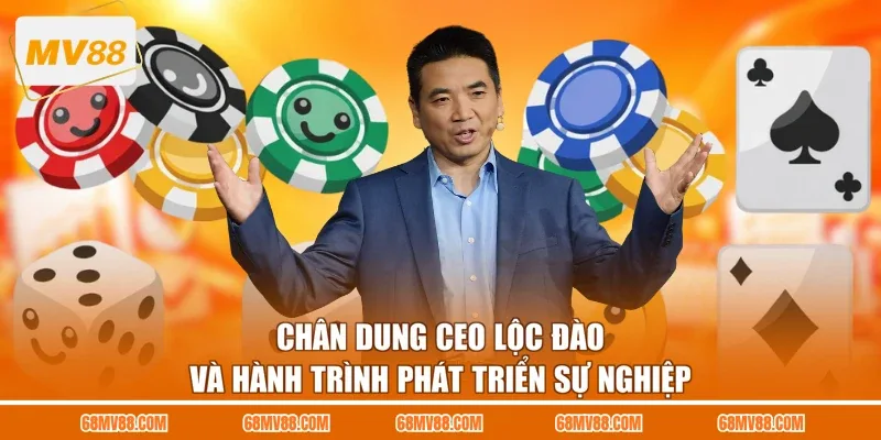 Chân dung CEO Lộc Đào và hành trình phát triển sự nghiệp