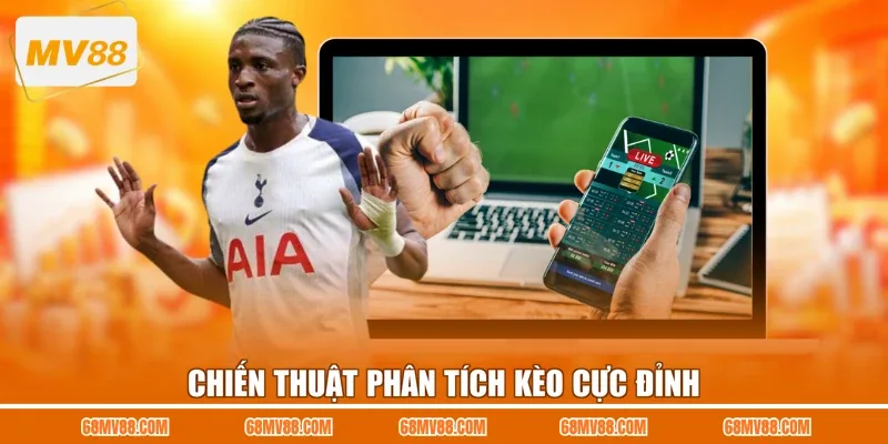 Chiến thuật phân tích kèo cực đỉnh