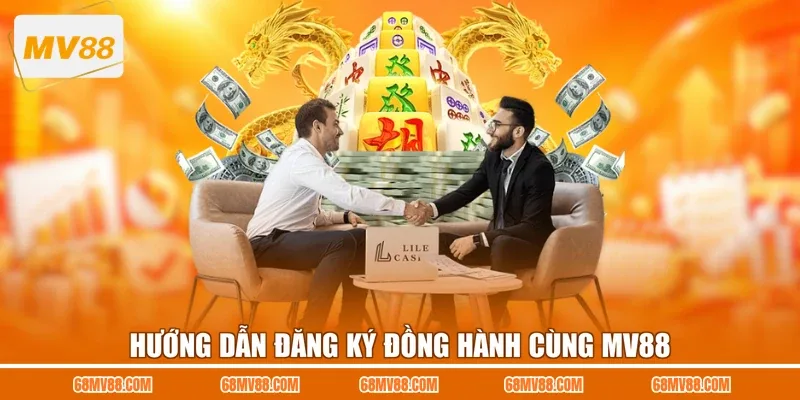 Hướng dẫn đăng ký đồng hành cùng MV88