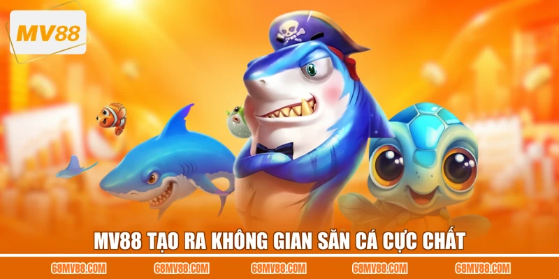 MV88 tạo ra không gian săn cá cực chất
