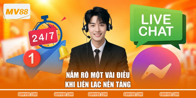Nắm rõ một vài điều khi liên lạc nền tảng
