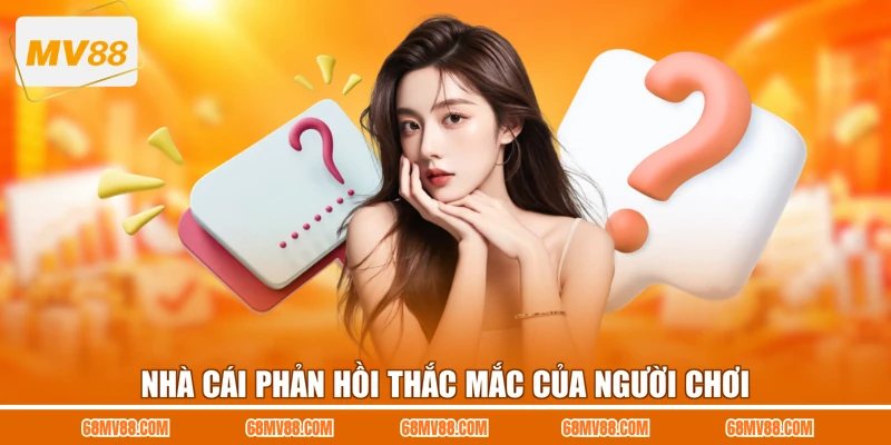 Nhà cái phản hồi thắc mắc của người chơi
