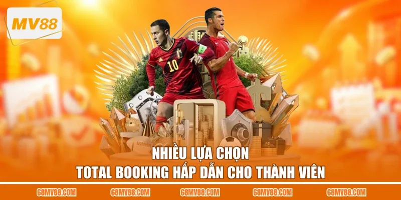 Nhiều lựa chọn Total Booking hấp dẫn cho thành viên