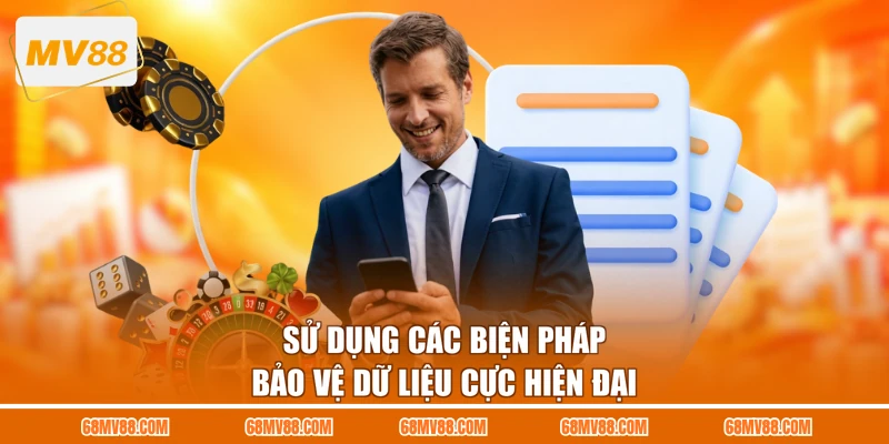 Sử dụng các biện pháp bảo vệ dữ liệu cực hiện đại