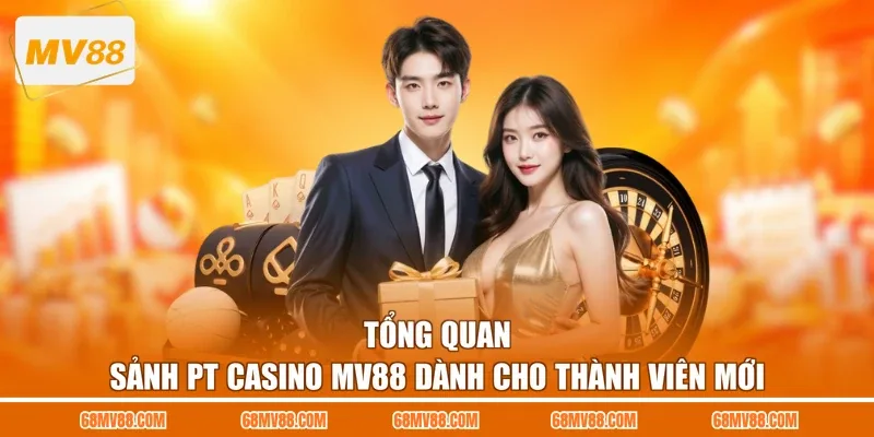 Tổng quan sảnh PT Casino MV88 dành cho thành viên mới
