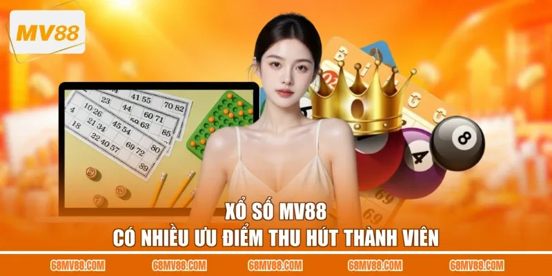 Xổ số MV88 có nhiều ưu điểm thu hút thành viên
